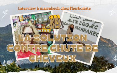 Conseils bien-être : la solution contre chute de cheveux interview à Marrakech